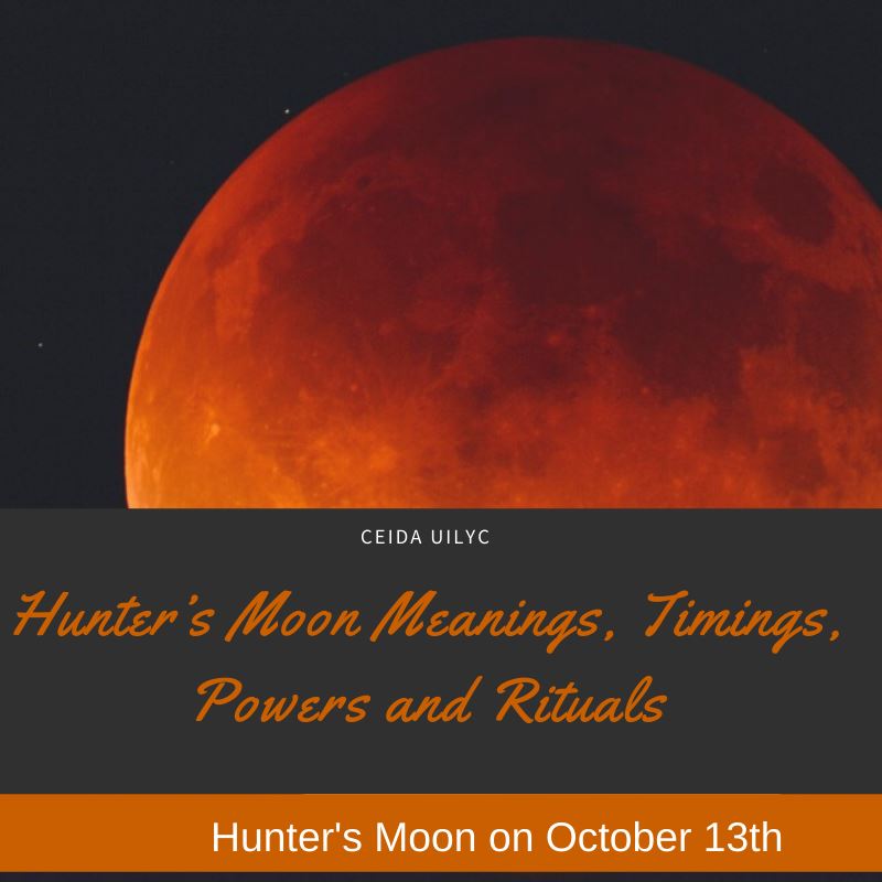 Hunter’s Moon Meanings, Timings, Powers and Rituals