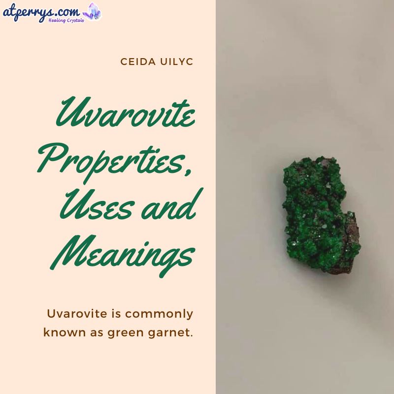 Uvarovite Properties, Uses and Meanings Defined