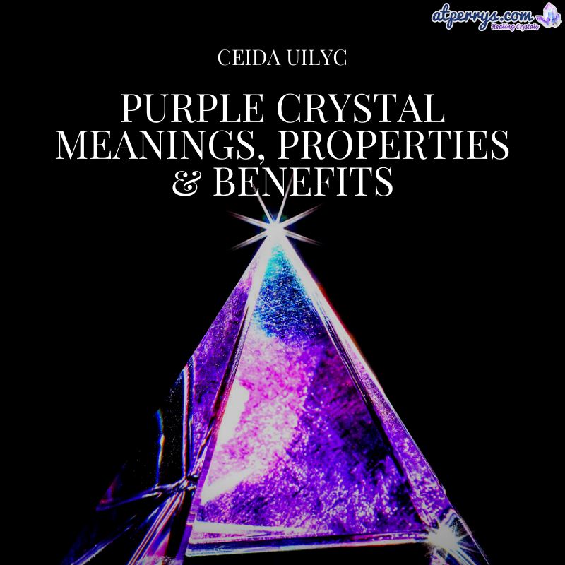 Purple Crystal Meanings, Properties & Benefits