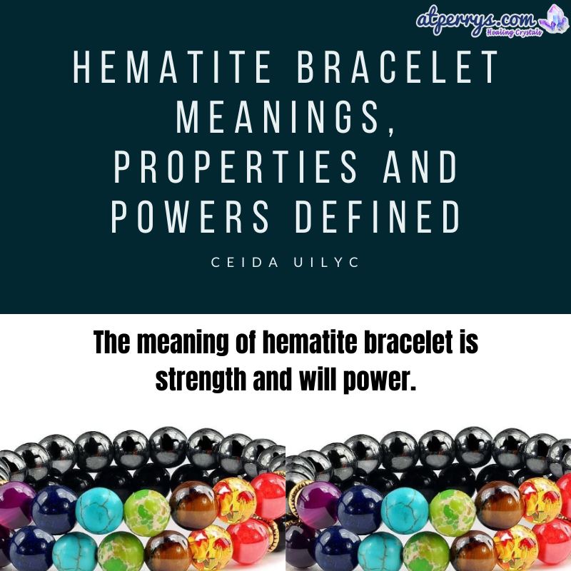 Hematite Bracelet Meanings, Properties and Powers Defined