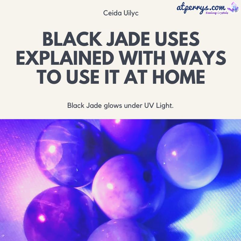 Black Jade Uses Explained with Ways to Use it at Home