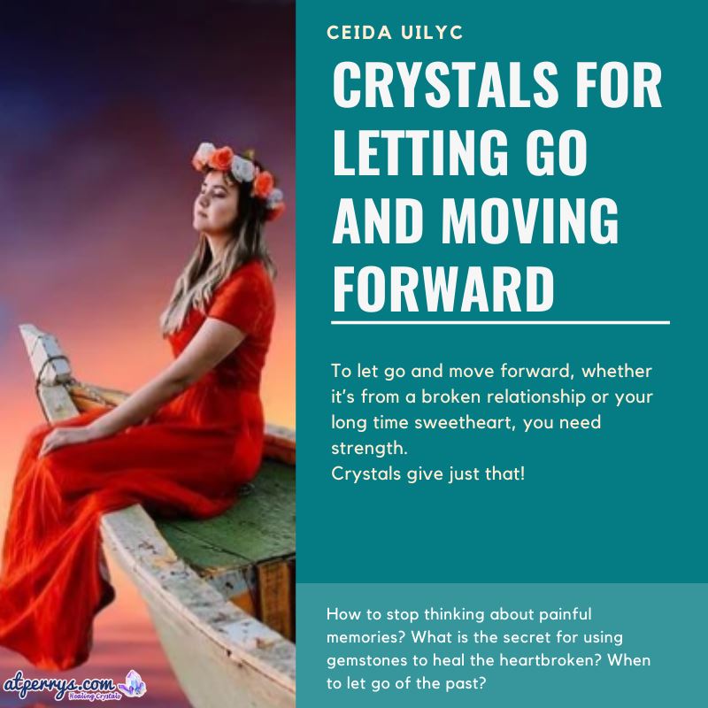 Crystals for Letting Go and Moving Forward