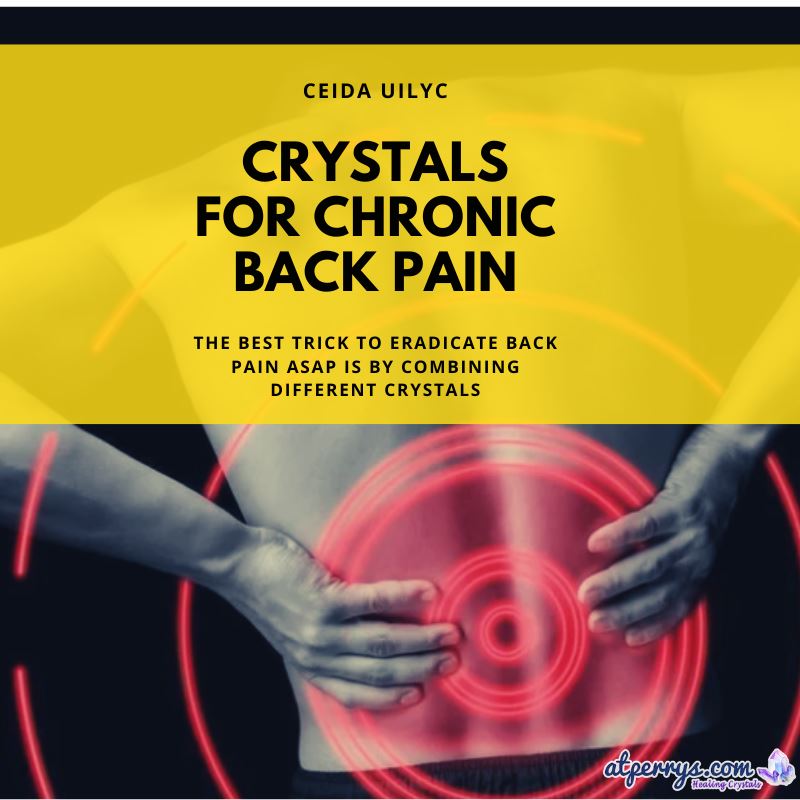 Crystals for Chronic Back Pain