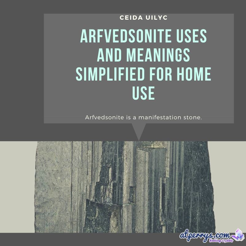 Arfvedsonite Uses and Meanings Simplified for Home Use