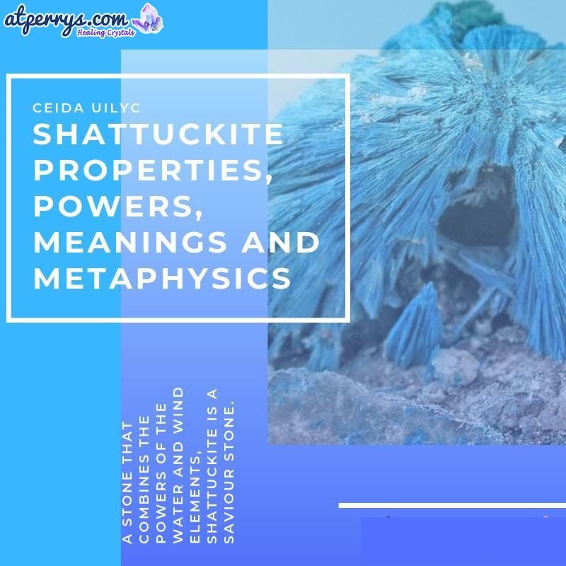 Shattuckite Properties, Powers, Meanings and Metaphysics
