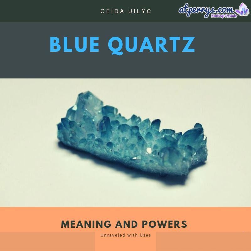 Blue Quartz Meaning and Powers Unraveled with Uses