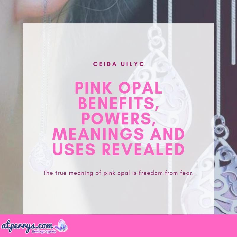 Pink Opal Benefits, Powers, Meanings and Uses REVEALED